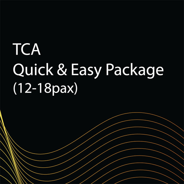 TCA Quick and Easy Package (12-18pax)